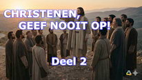 Teologia24horas Wat betekent 'Christenen, geef nooit op!'? Deel 2